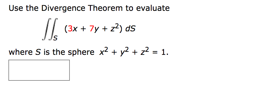 Solved Use The Divergence Theorem To Evaluate