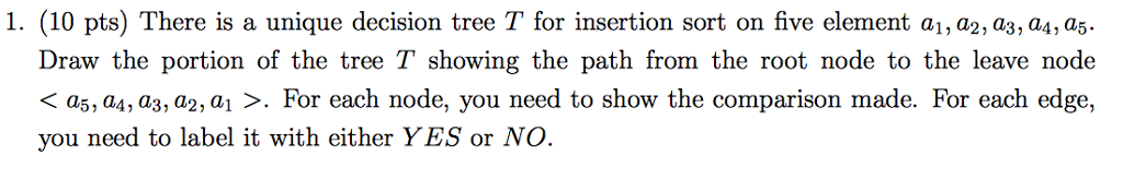 Solved 1. (10 pts) There is a unique decision tree T for | Chegg.com