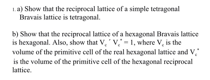 Solved Show that the reciprocal lattice of a simple | Chegg.com