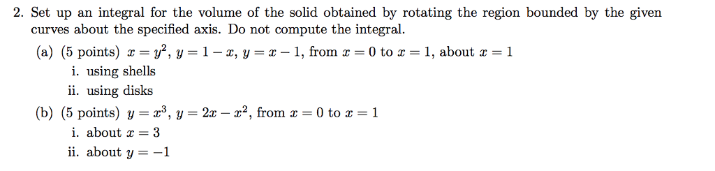 Solved 2. Set up an integral for the volume of the solid | Chegg.com