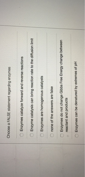 Solved Choose A False Statement Regarding Enzymes Enzymes 