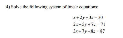 Solved Solve the following system of linear equations: x + | Chegg.com