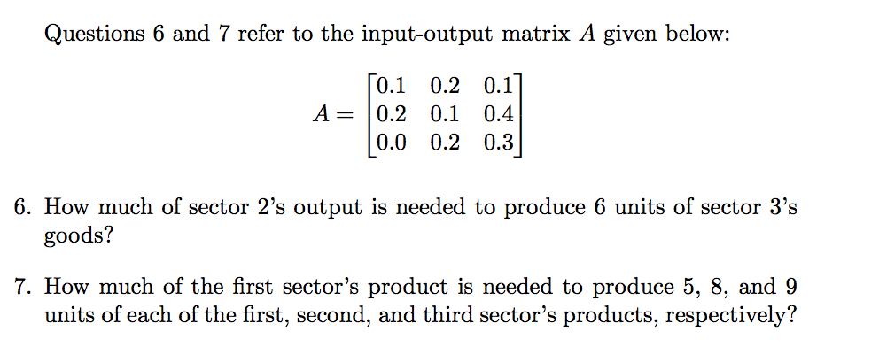 Questions 6 and 7 refer to the input-output matrix A | Chegg.com