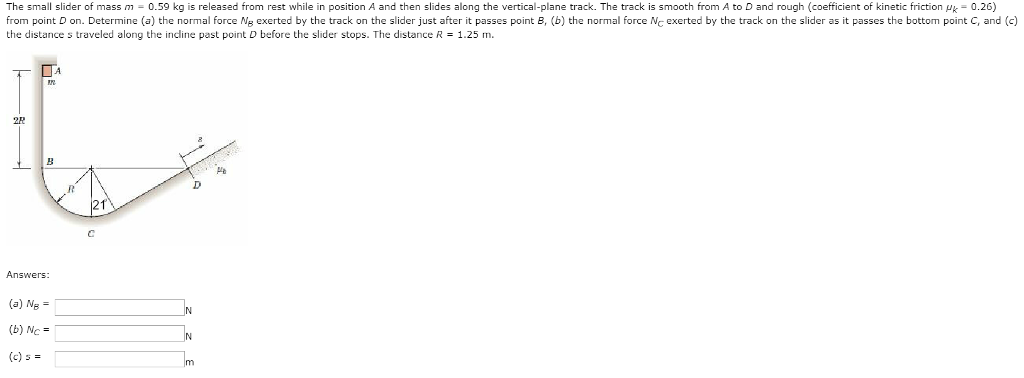 Solved The small slider of mass m 0.59 kg is released from | Chegg.com