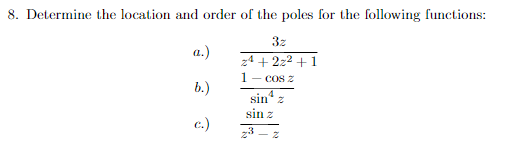 Solved Determine the location and order of the poles for the | Chegg.com