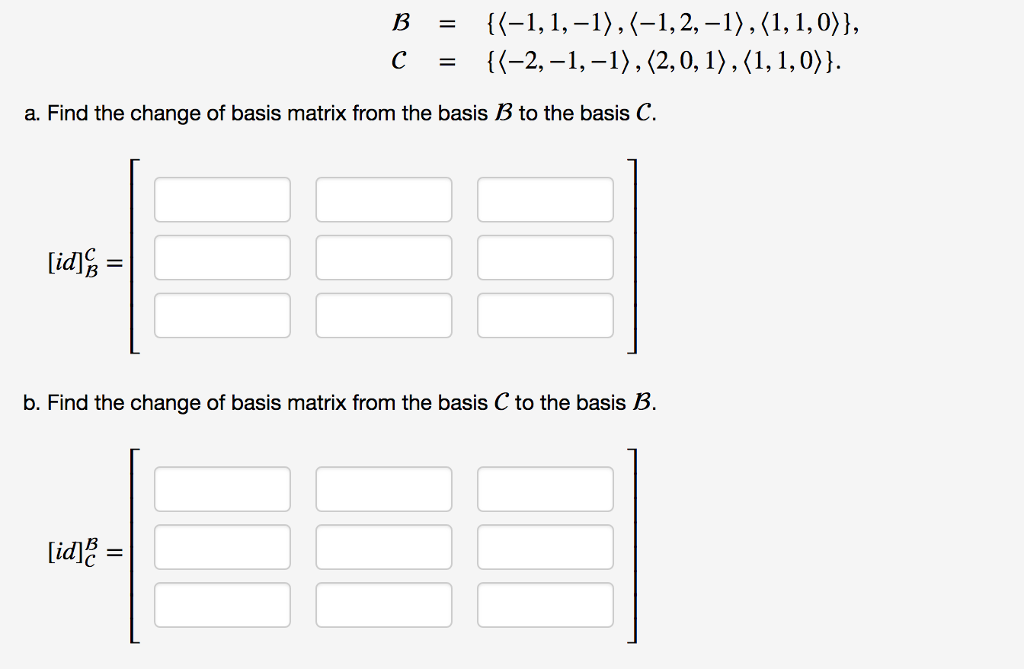 Solved A. Find The Change Of Basis Matrix From The Basis B | Chegg.com