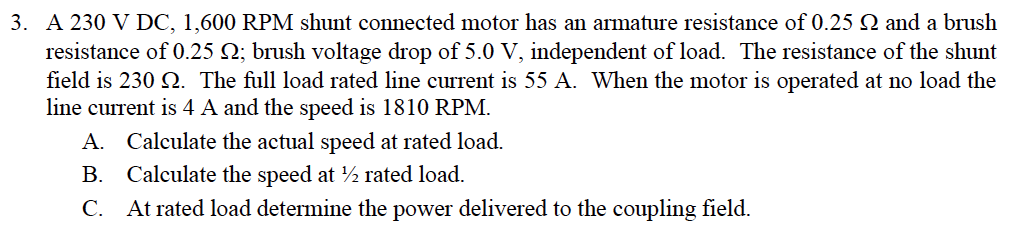 Solved A 230 V DC, 1, 600 RPM shunt connected motor has an | Chegg.com
