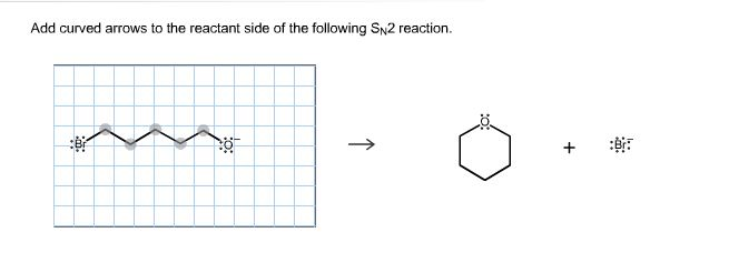 Solved Add Curved Arrows To The Reactant Side Of The Chegg Com