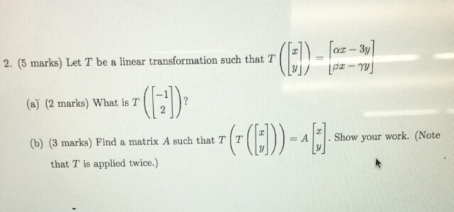 Solved Let T be a linear transformation such that T What is | Chegg.com