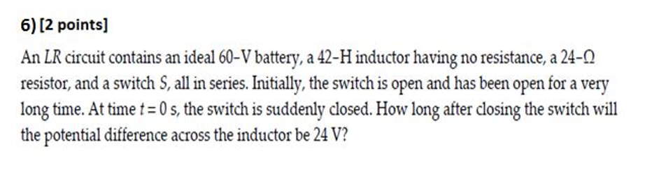 Solved 6) [2 points] An LR circuit contains an ideal 60-V | Chegg.com
