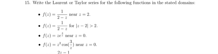 Solved Write the Laurent or Taylor series for the following | Chegg.com