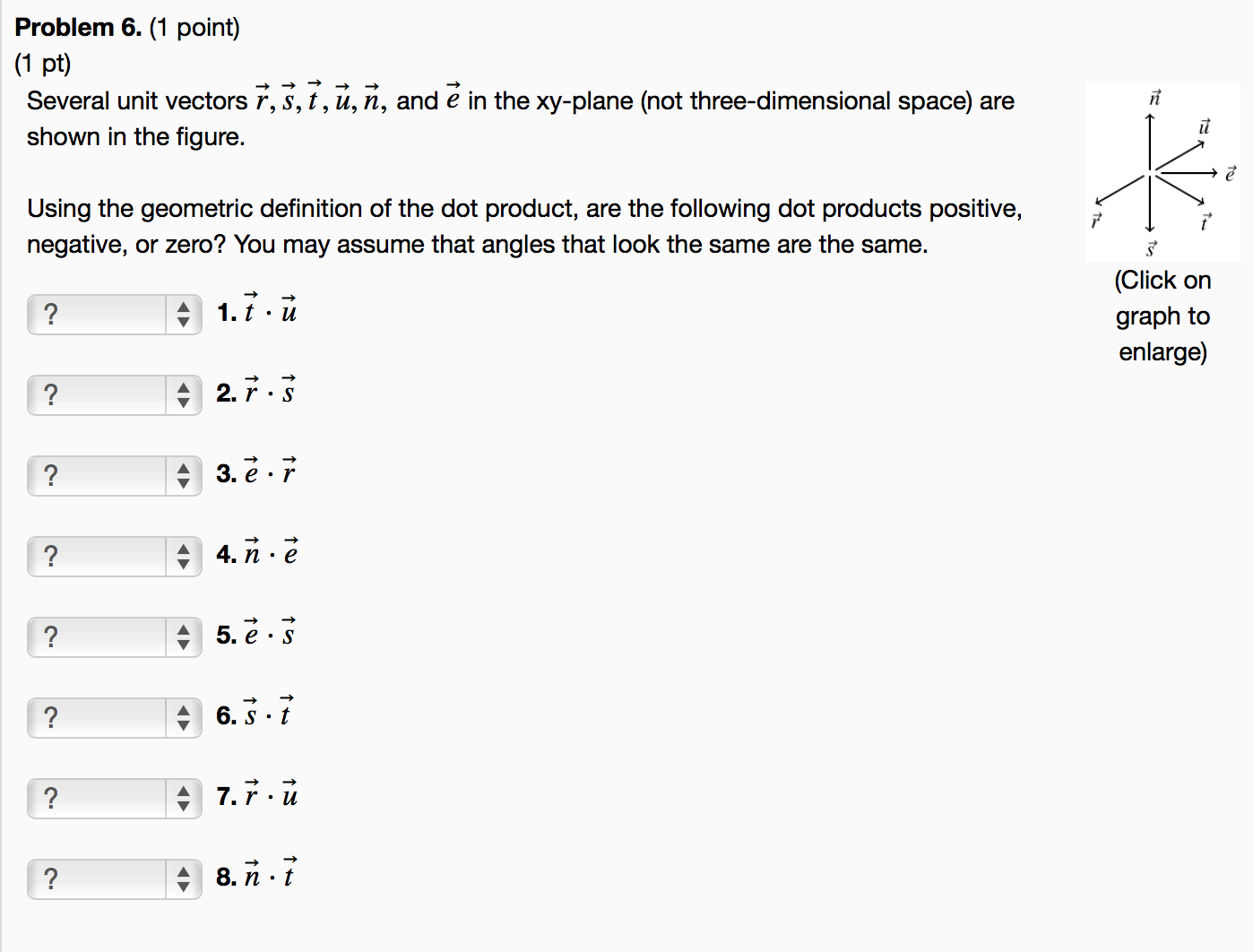 Solved Problem 6. (1 point) (1 pt) Several unit vectors r,