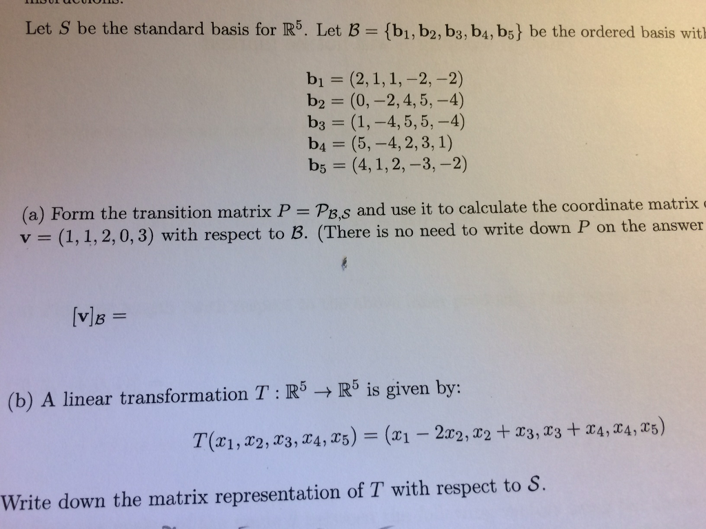 Solved Let S be the standard basis for R^5. Let B =