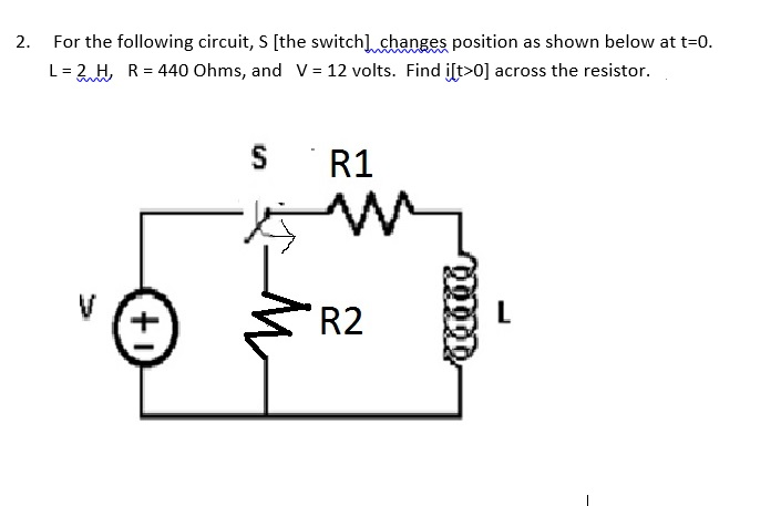 Solved 2. For the following circuit, S [the switchl changes | Chegg.com