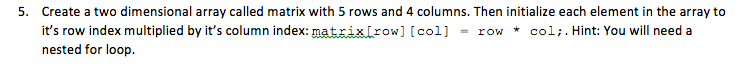 Solved Create a two dimensional array called matrix with 5 | Chegg.com