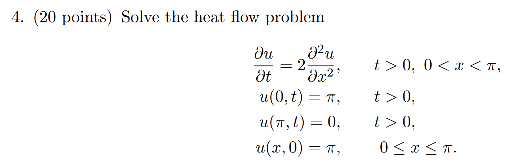 Solved 4. (20 Points) Solve The Heat Flow Problem 2 U(n, T) | Chegg.com