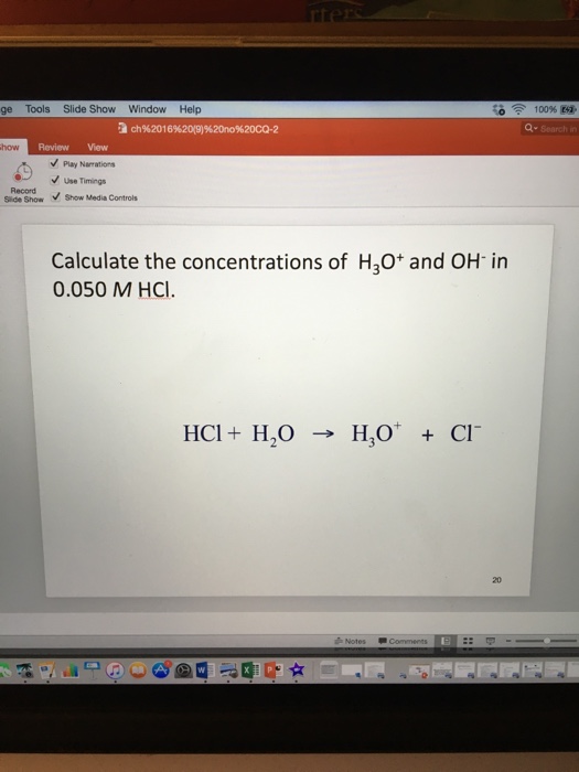 Solved Calculate The Concentrations Of H 3o And Oh In