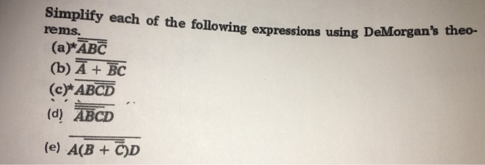 simplify each of the following expressions using demorgan's theorems