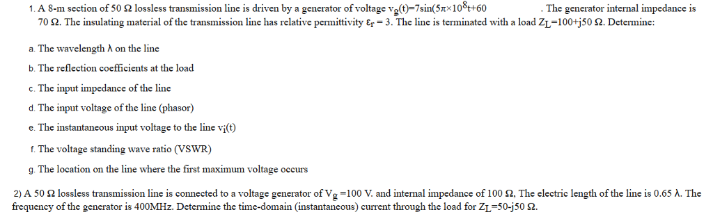 Solved A 8-m section of 50 Ohm lossless transmission line is | Chegg.com