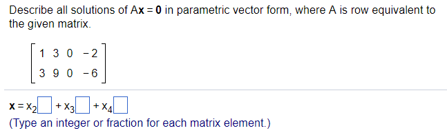 Describe All Solutions In Parametric Vector Form