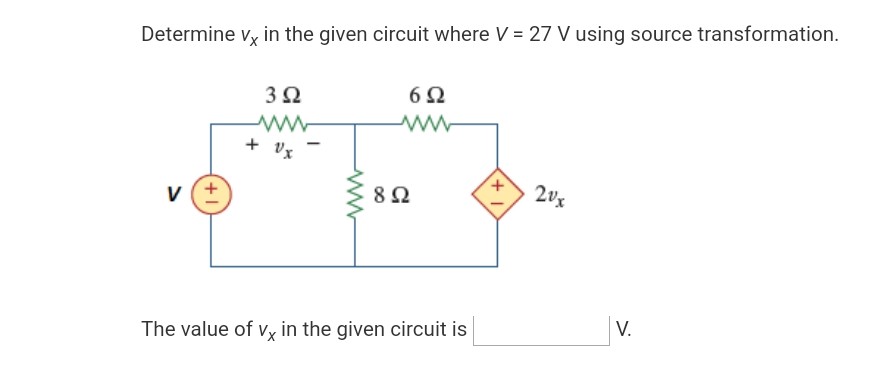 Solved Determine vx in the given circuit where V = 27 V | Chegg.com