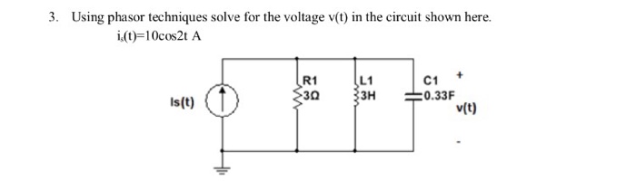 Solved Using phasor techniques solve for the voltage v(t) in | Chegg.com