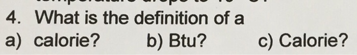 solved-what-is-the-definition-of-a-calorie-btu-calorie-chegg