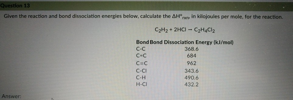 Solved Question 13 Given the reaction and bond dissociation