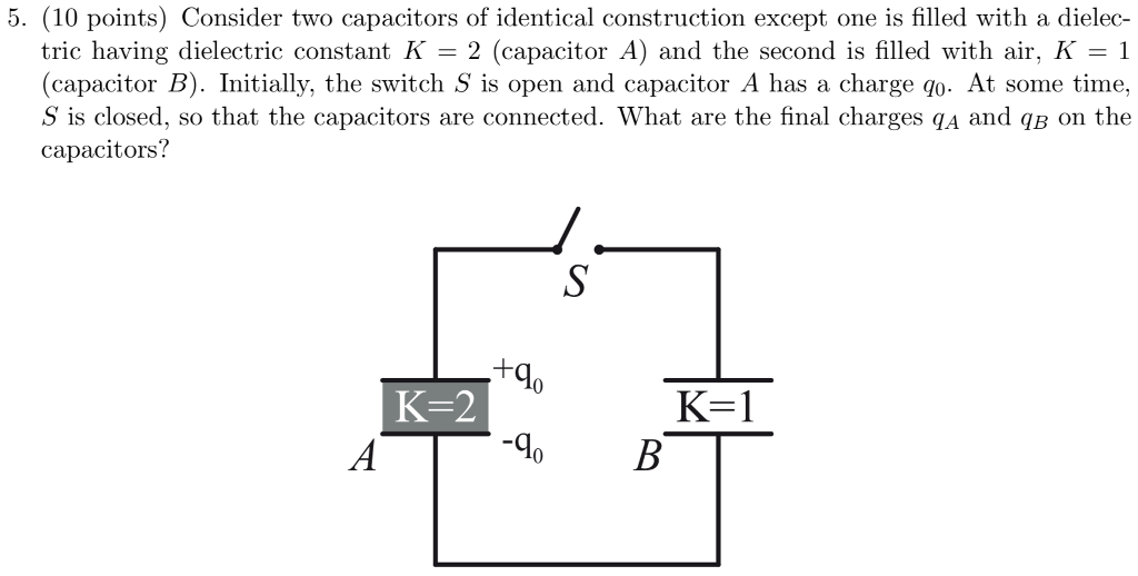 Solved 5. (10 Points) Consider Two Capacitors Of Identical | Chegg.com