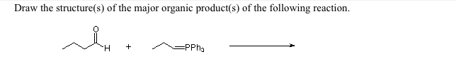 Solved Draw the structure(s) of the major organic produ of | Chegg.com