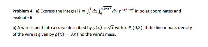 Solved Problem 4: a) Express the integral in polar | Chegg.com