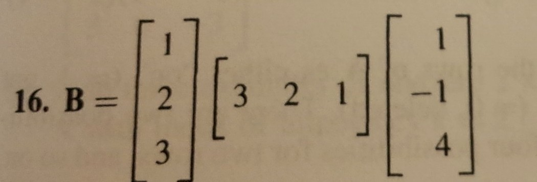 Solved B = [1 2 3 ] [3 2 1] [1 -1 4] | Chegg.com