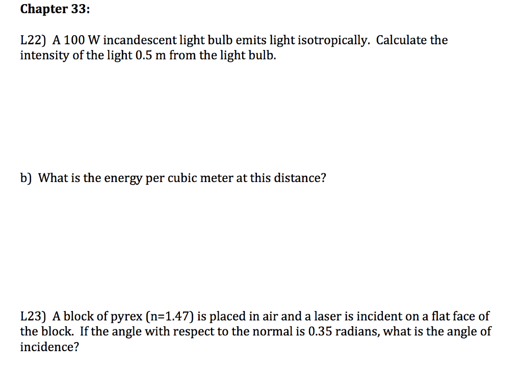Solved A 100 W incandescent light bulb emits light