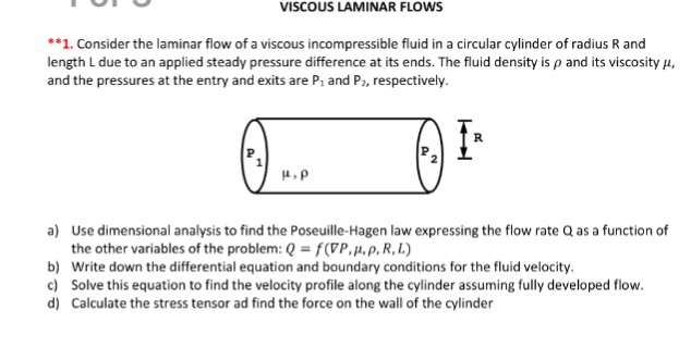 Solved VISCOUS LAMINAR FLOWS 1. Consider the laminar flow of | Chegg.com