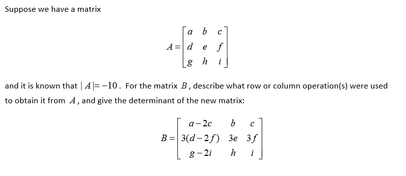 Solved Suppose We Have A Matrix A = [a D G B E H C F I] 