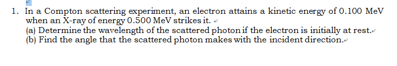 Solved 1. In a Compton scattering experiment, an electron | Chegg.com