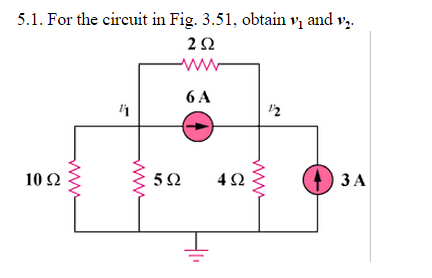 Solved 5.1. For the circuit in Fig. 3.51, obtain v1 and v2. | Chegg.com