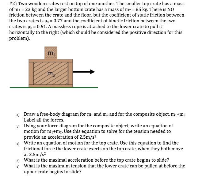 Solved 2) Two wooden crates rest on top of one another. The