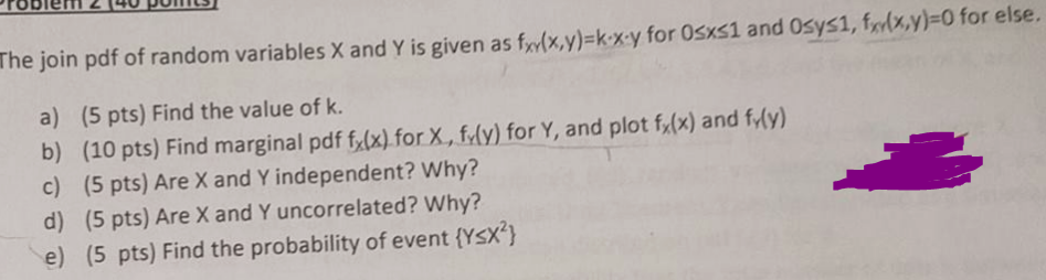 Solved the join pdf of random variables x and y is given as chegg