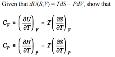 Solved Given that dU(S, V) = TdS - PdV, show that C_V = | Chegg.com