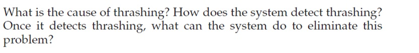 Solved What is the cause of thrashing? How does the system | Chegg.com