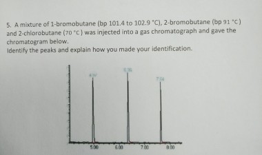 Solved A mature of 1-bromobutane (bp 101.4 to 102.9 degree | Chegg.com