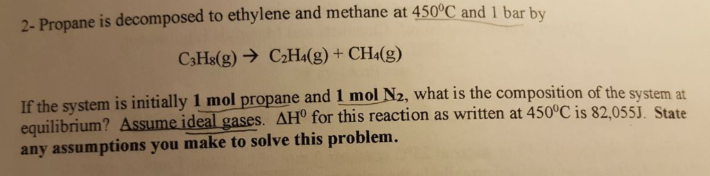 Solved 2- Propane is decomposed to ethylene and methane at | Chegg.com