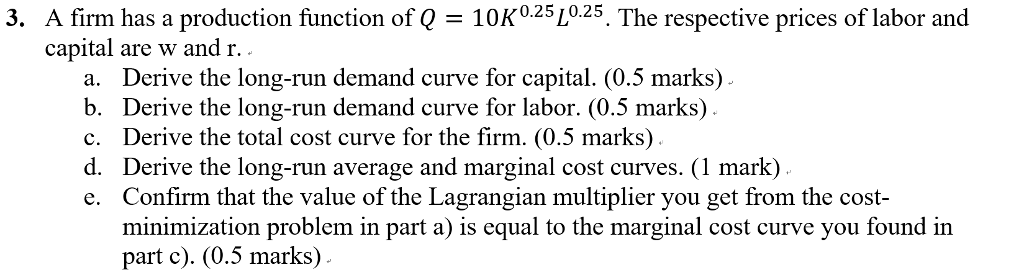 Solved A firm has a production function of Q = 10K 0.25し0.25 | Chegg.com