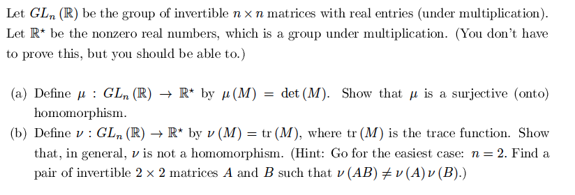 Solved Let, GL_n (R) be the group of invertible n times n | Chegg.com