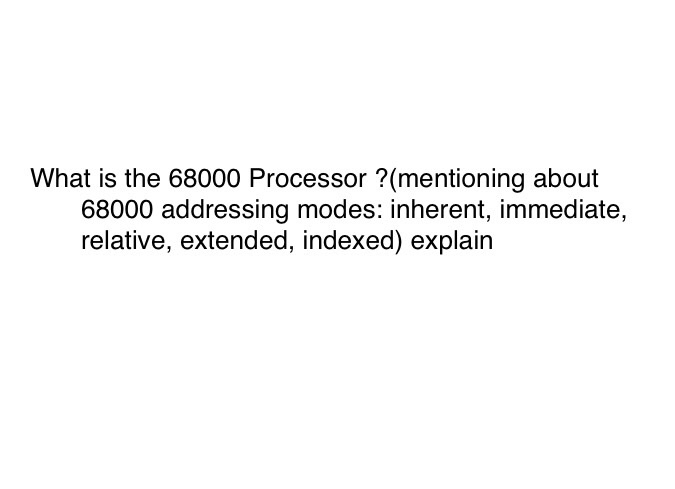 solved-what-is-the-68000-processor-mentioning-about-68000-chegg