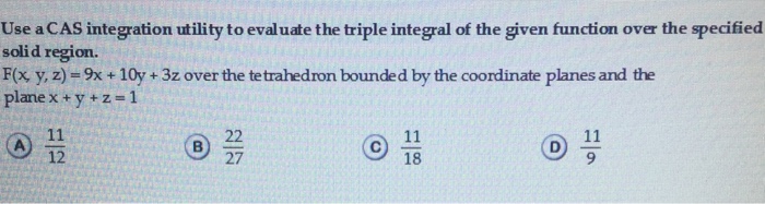 Solved Use a CAS integration utility to evaluate the triple | Chegg.com