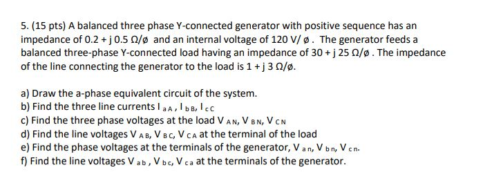 Solved 5. (15 pts) A balanced three phase Y-connected | Chegg.com