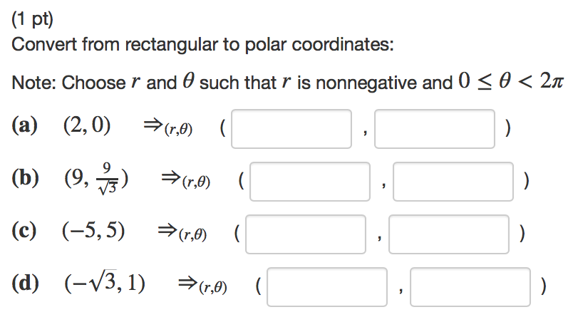 Solved (1 pt) Convert from rectangular to polar coordinates: | Chegg.com