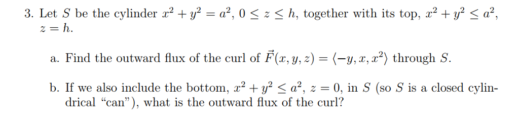 Solved . Let S be the cylinder x 2 + y 2 = a 2 , 0 ≤ z ≤ h, | Chegg.com